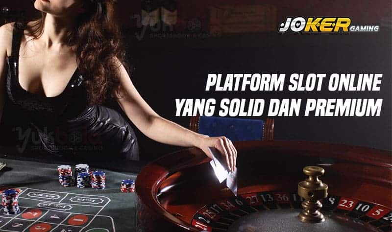 Platform Slot Online Solid dan Premium